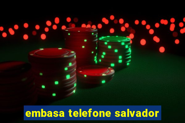 embasa telefone salvador